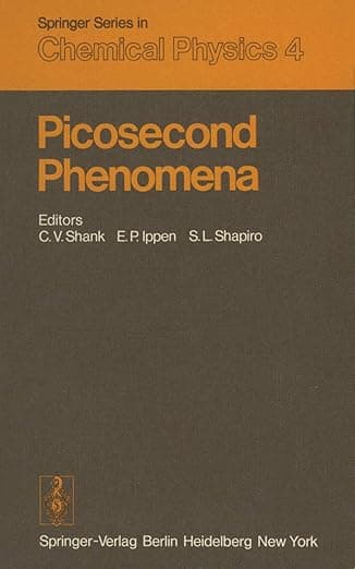 Picosecond Phenomena: Proceedings of the First International Conference on Picosecond Phenomena. Hilton Head, South Carolina, USA, May 24–26, 1978 ... Series in Chemical Physics) (German Edition) - C. V. Shank