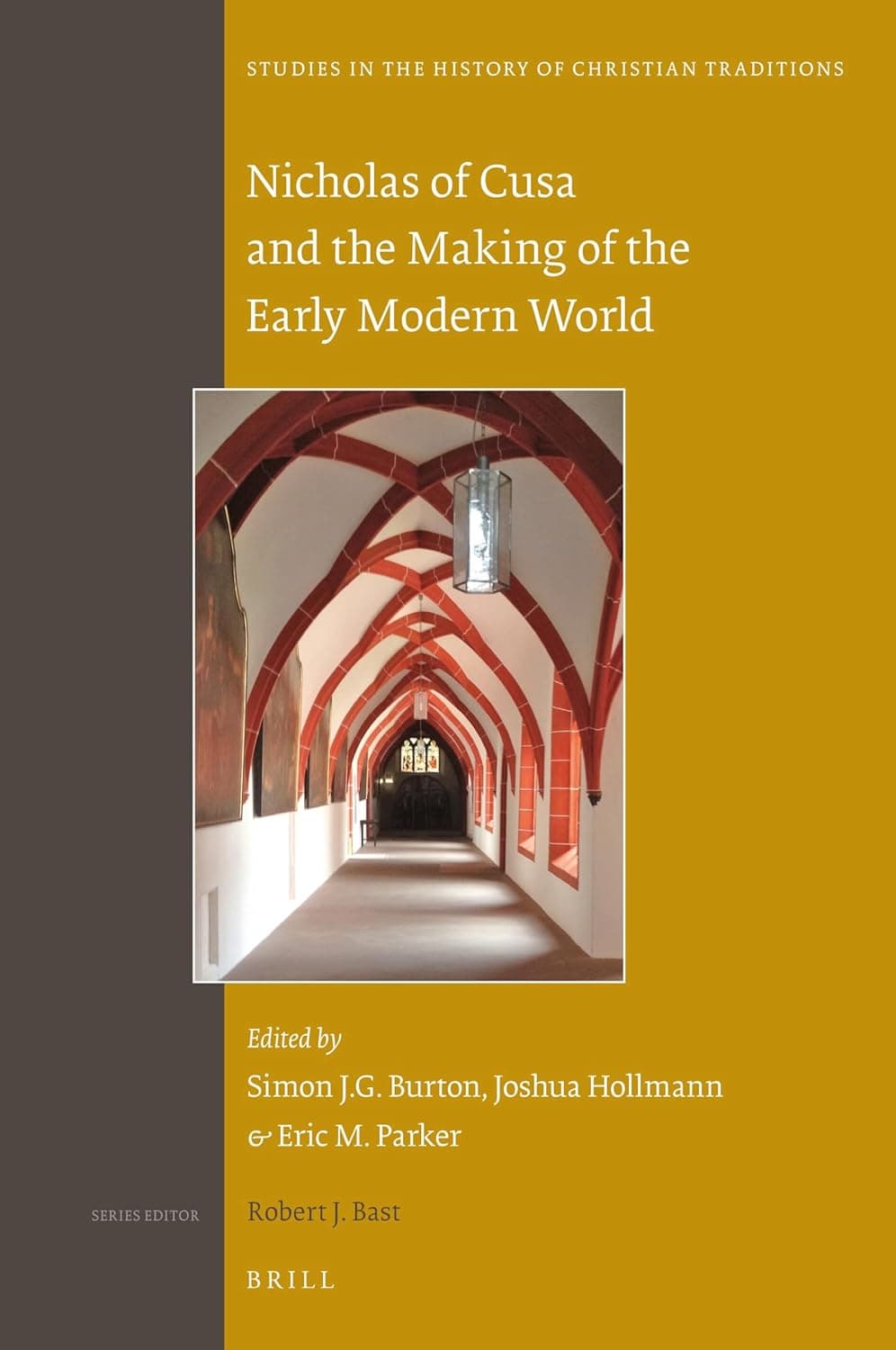 Nicholas of Cusa and the Making of the Early Modern World (Studies in the History of Christian Traditions, 190) - Eric Simon