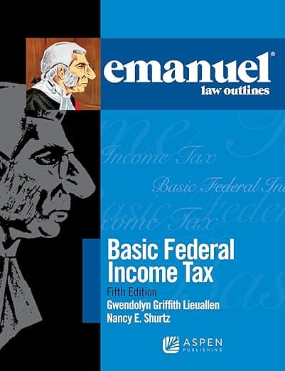Basic Federal Income Tax (Emanuel Law Outlines) - Aspen Opco Llc