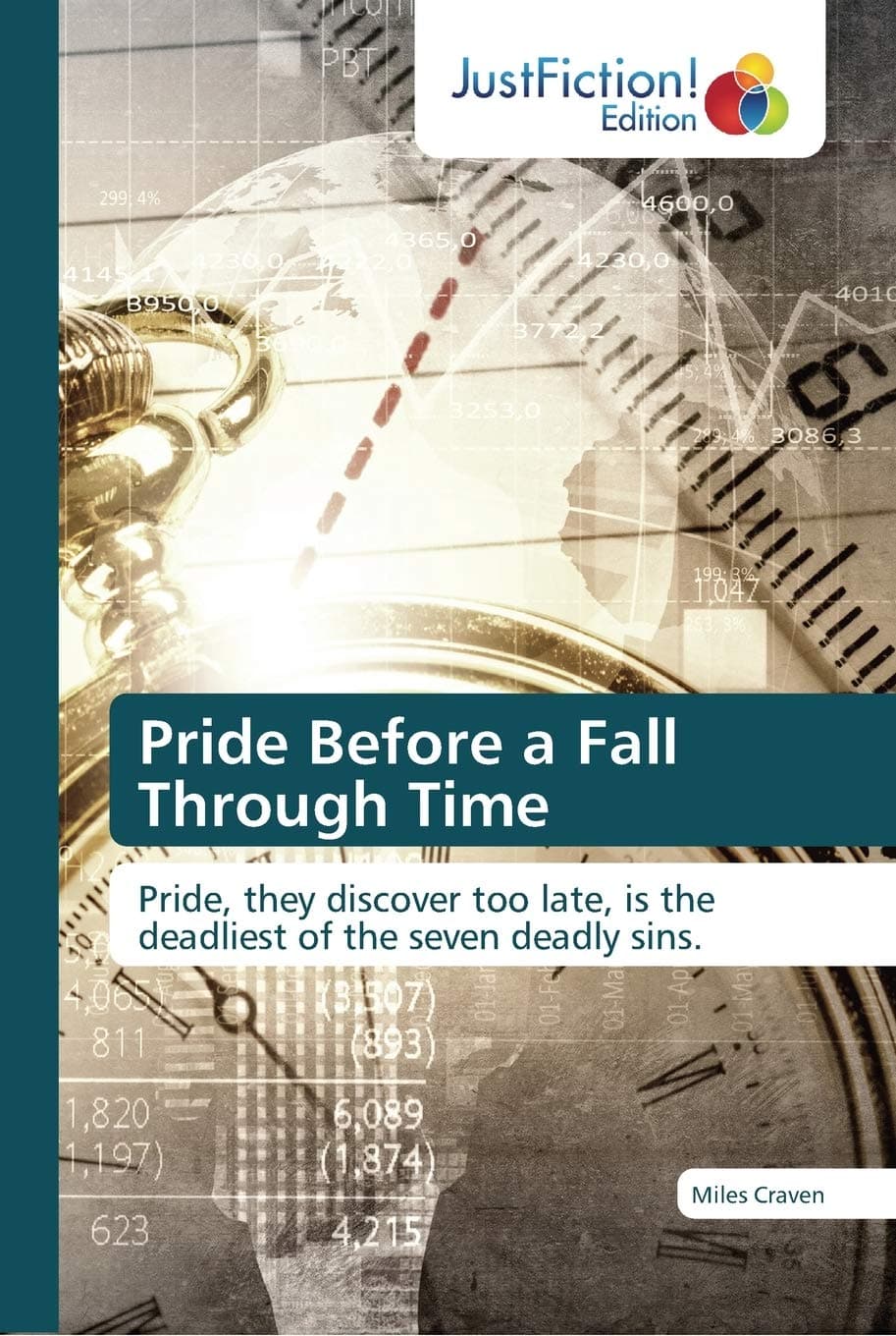 Pride Before a Fall Through Time: Pride, they discover too late, is the deadliest of the seven deadly sins. - JustFiction Edition