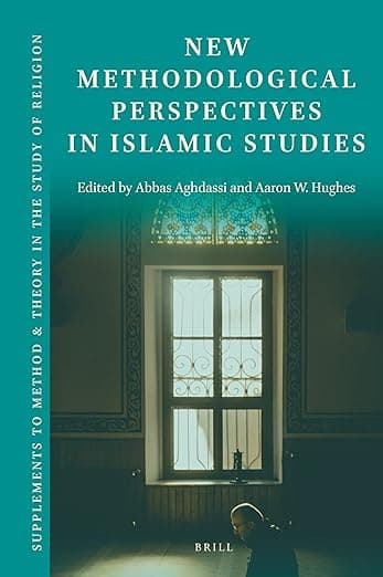 New Methodological Perspectives in Islamic Studies (Supplements to Method & Theory in the Study of Religion, 20) - Aaron W. Hughes