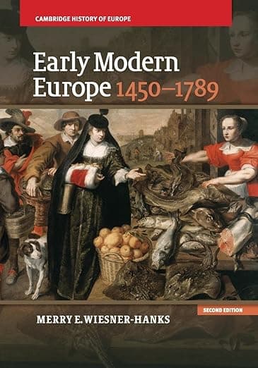 Early Modern Europe, 1450–1789 (Cambridge History of Europe) - Merry E. Wiesner-Hanks