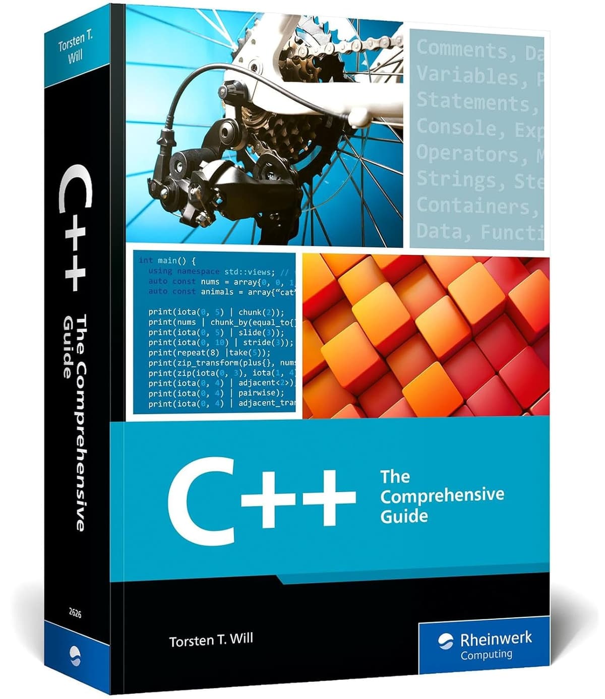 C++: The Comprehensive Guide to Mastering Modern C++ from Basics to Advanced Concepts with Hands-on Examples, and Best Practices for Writing Efficient, Secure, and Scalable Code (Rheinwerk Computing) - Torsten T. Will
