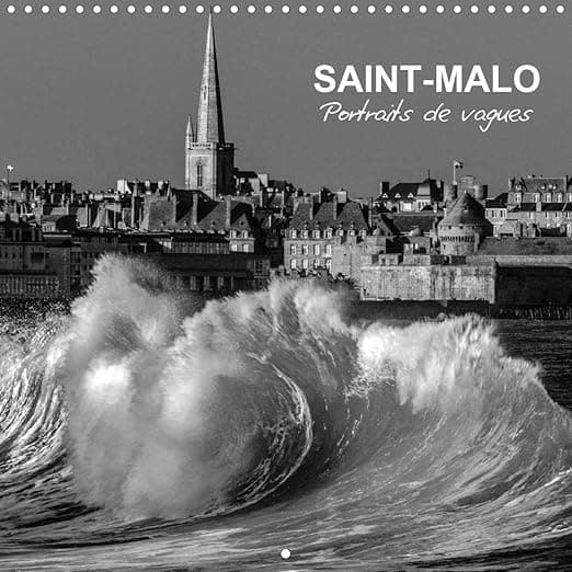 Saint-Malo Portraits de vagues 2020: Les grandes marees du pays de Saint-Malo (Calvendo Places) (French Edition) - Calvendo Verlag GmbH