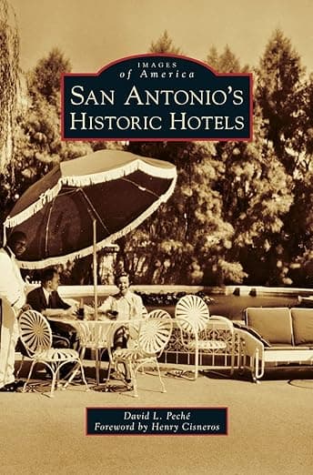 San Antonio's Historic Hotels - David L Peche