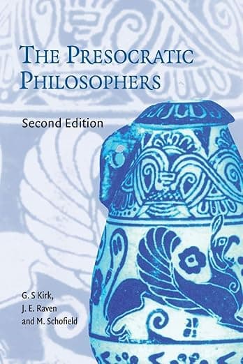 The Presocratic Philosophers: A Critical History with a Selection of Texts - G. S. Kirk