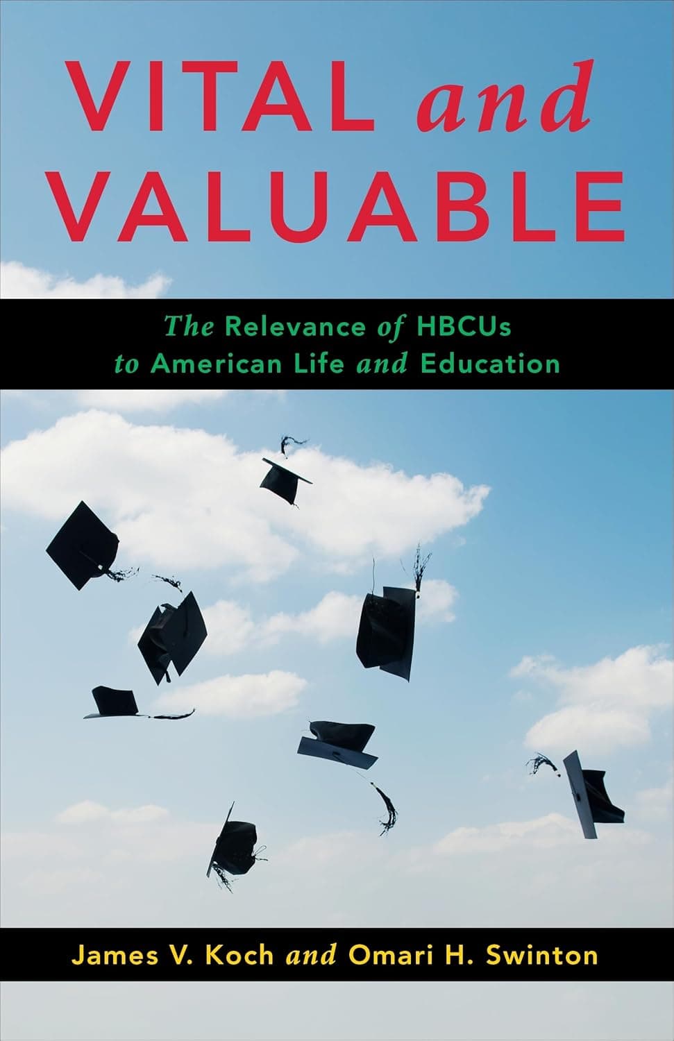 Vital and Valuable: The Relevance of HBCUs to American Life and Education (Black Lives in the Diaspora: Past / Present / Future) - Columbia University Press