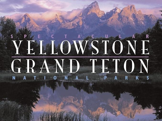Spectacular Yellowstone and Grand Teton National Parks - Jim O'Connor