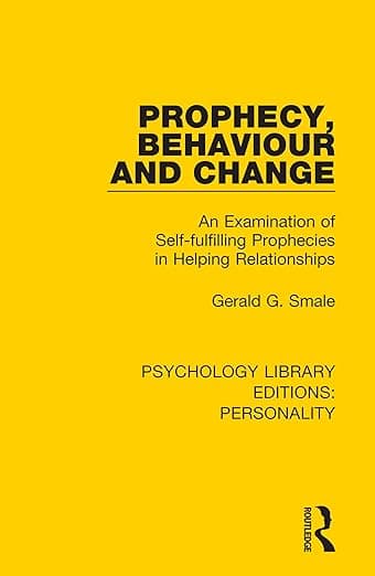 Prophecy, Behaviour and Change (Psychology Library Editions: Personality) - Gerald G. Smale