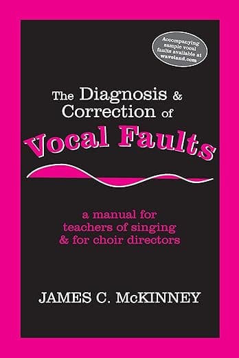 The Diagnosis and Correction of Vocal Faults: A Manual for Teachers of Singing and for Choir Directors - Waveland Pr Inc