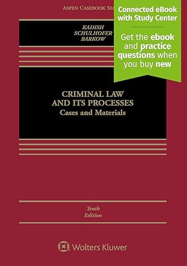 Criminal Law and Its Processes: Cases and Materials (Aspen Casebooks) - Aspen Opco Llc