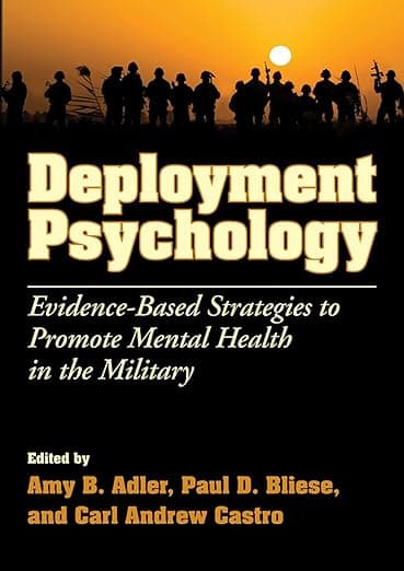 Deployment Psychology: Evidence-Based Strategies to Promote Mental Health in the Military - American Psychological Association