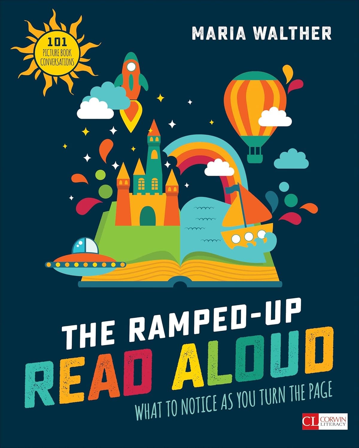 The Ramped-Up Read Aloud: What to Notice as You Turn the Page (Corwin Literacy) - Corwin