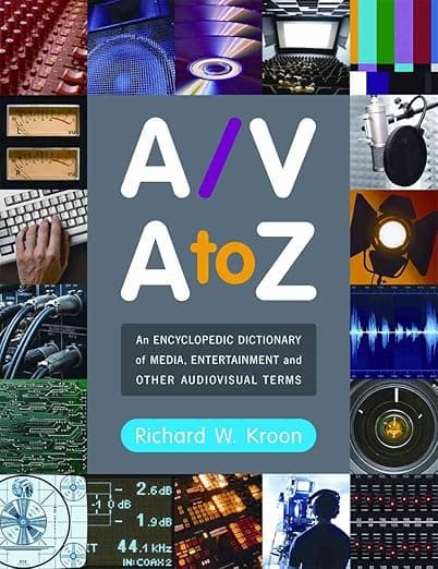A/V A to Z: An Encyclopedic Dictionary of Media, Entertainment and Other Audiovisual Terms - McFarland