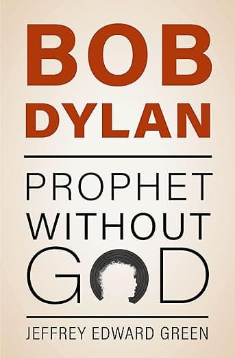 Bob Dylan: Prophet Without God - Bob Dylan