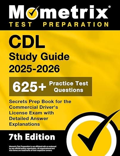 CDL Study Guide 2025-2026 - 625+ Practice Test Questions, Secrets Prep Book for the Commercial Driver's License Exam with Detailed Answer Explanations: [7th Edition] - Matthew Bowling
