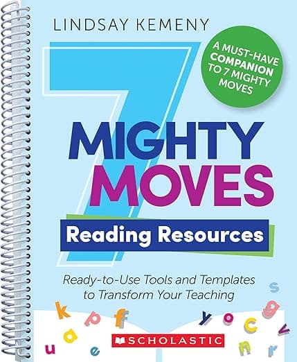 7 Mighty Moves Reading Resources: Ready-to-Use Tools and Templates to Transform Your Teaching - Scholastic Teaching Resources
