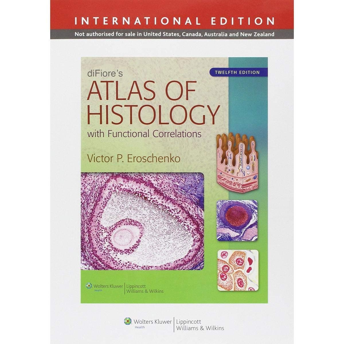 diFiore's Atlas of Histology With Functional Correlations (Atlas of Histology (Di Fiore's))