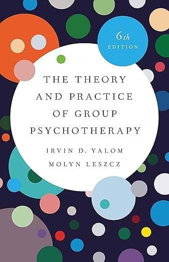 The Theory and Practice of Group Psychotherapy - Irvin D. Yalom