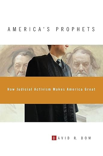 America's Prophets: How Judicial Activism Makes America Great - David R. Dow