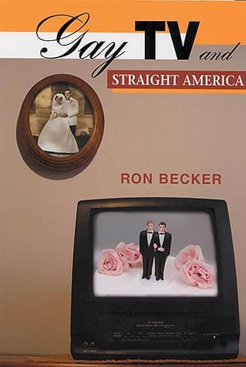 Gay TV and Straight America - Rutgers University Press