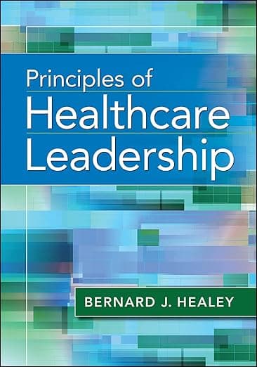 Principles of Healthcare Leadership (Aupha/Hap Book) - Health Administration Press