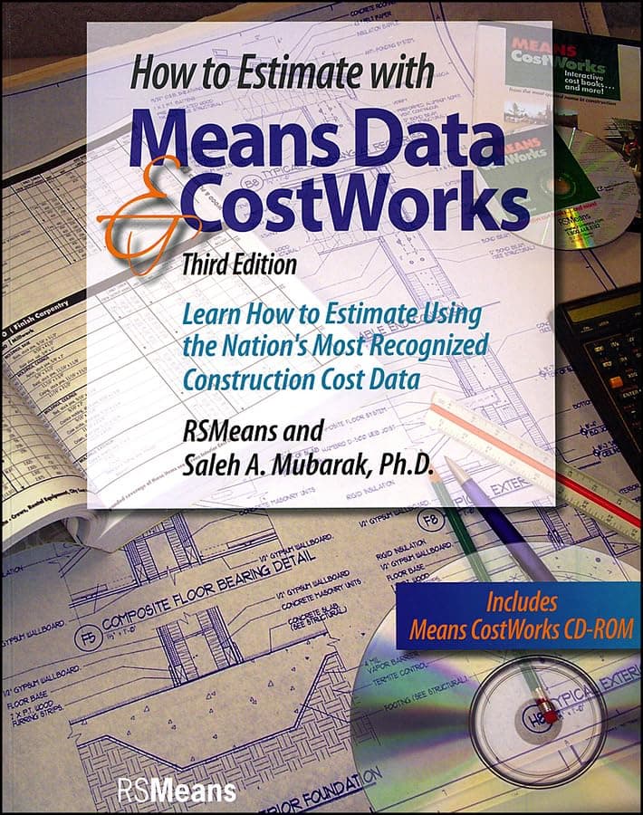 How to Estimate with Means Data and CostWorks: Learn How to Estimate Using the Nation's Most Recognized Construction Cost Data with CD (RSMeans) - Saleh A. Mubarak