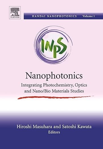 Nanophotonics: Integrating Photochemistry, Optics and Nano/Bio Materials Studies - Elsevier Science