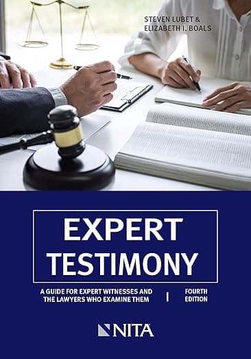 Expert Testimony: A Guide for Expert Witnesses and the Lawyers Who Examine Them (NITA) - Steven Lubet