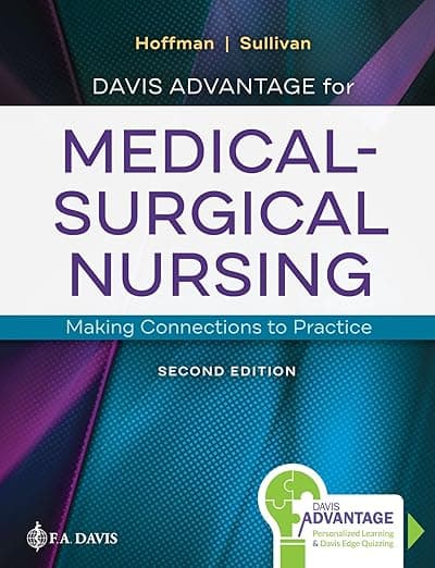 Davis Advantage for Medical-Surgical Nursing: Making Connections to Practice - F.A. Davis
