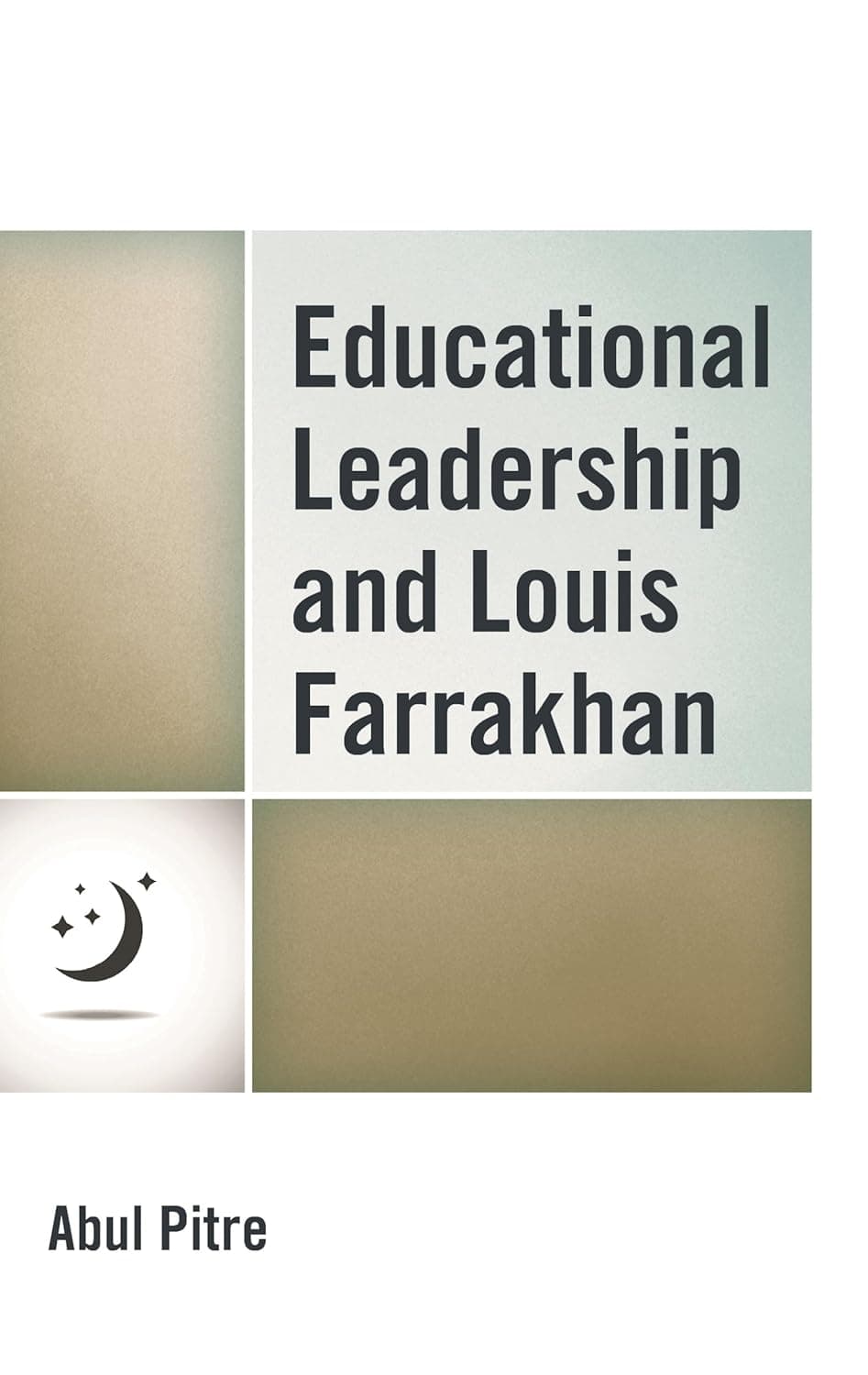 Educational Leadership and Louis Farrakhan (Critical Black Pedagogy in Education)