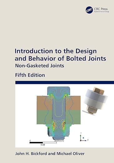 Introduction to the Design and Behavior of Bolted Joints: Non-Gasketed Joints - John H. Bickford