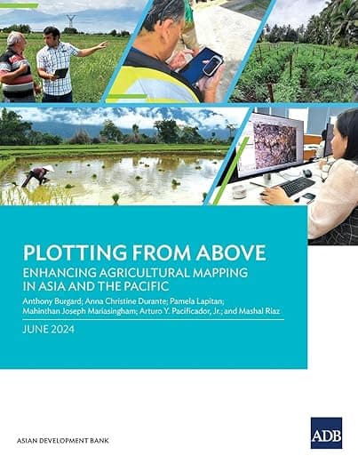 Plotting from Above: Enhancing Agricultural Mapping in Asia and the Pacific - Asian Development Bank