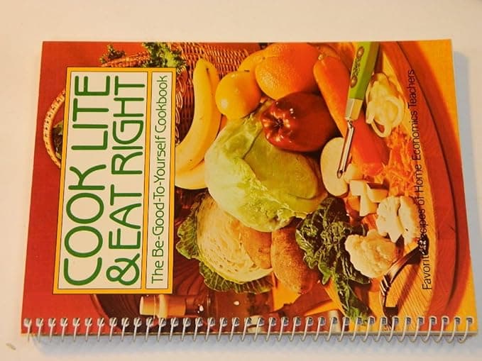 Cook Lite and Eat Right: The Be Good to Yourself Cookbook - Favorite Recipes Pr