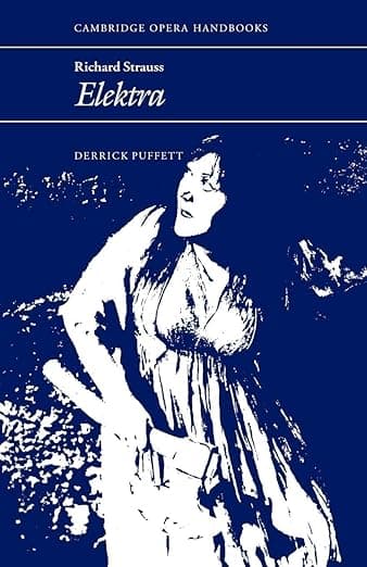 Richard Strauss: Elektra (Cambridge Opera Handbooks) (Volume 0) - Derrick Puffett