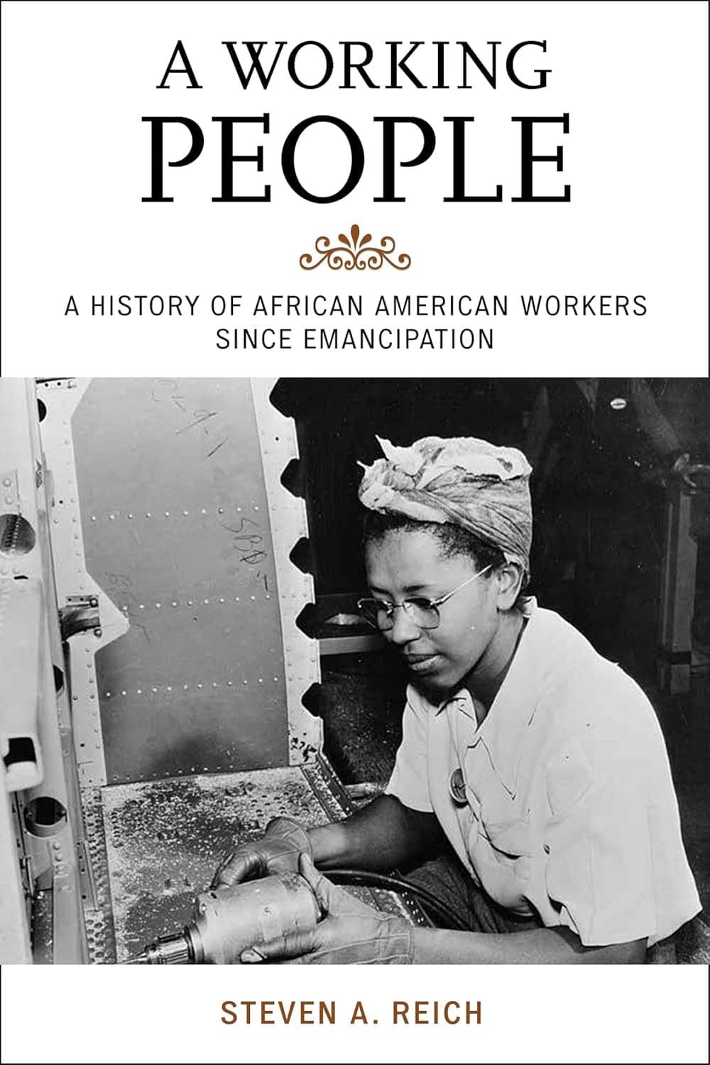 A Working People: A History of African American Workers Since Emancipation (The African American Experience Series) - Rowman & Littlefield Publishers