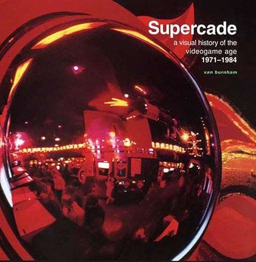 Supercade: A Visual History of the Videogame Age 1971-1984 - The MIT Press