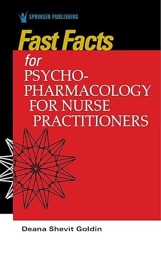 Fast Facts for Psychopharmacology for Nurse Practitioners - Deana Shevit Goldin PhD  DNP  APRN  FNP-BC  PMHNP-BC