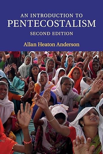 An Introduction to Pentecostalism: Global Charismatic Christianity (Introduction to Religion) - Allan Heaton Anderson