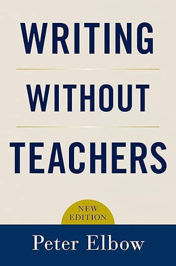 WRITING WITHOUT TEACHERS - Peter ELBOW