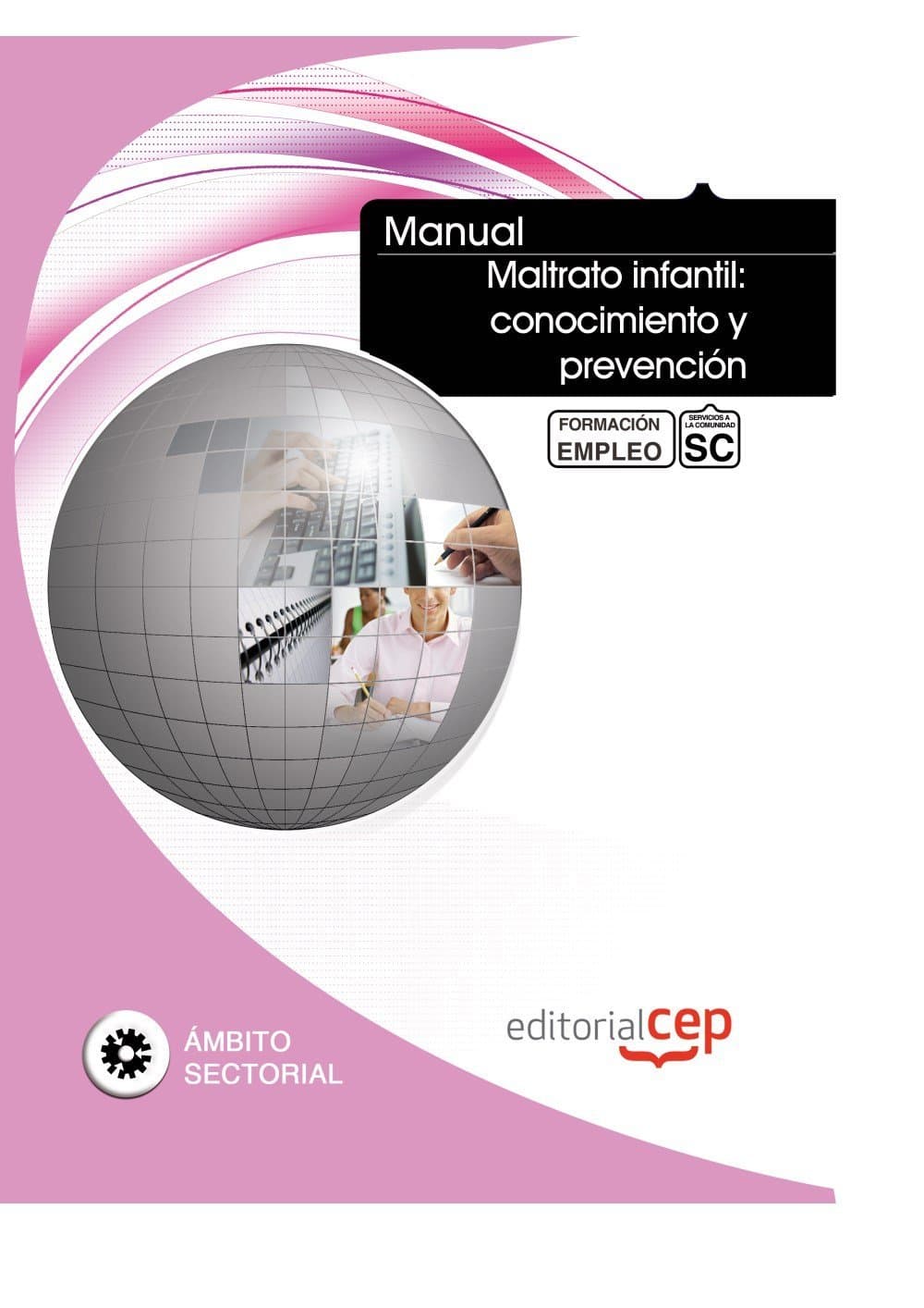 Manual Maltrato infantil: conocimiento y prevención. Formación para el empleo - ICB Editores