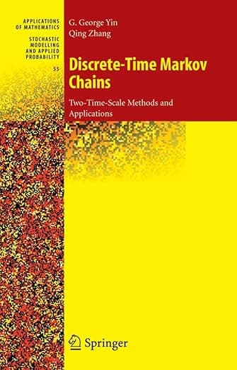 Discrete-Time Markov Chains: Two-Time-Scale Methods and Applications (Stochastic Modelling and Applied Probability) - George Yin