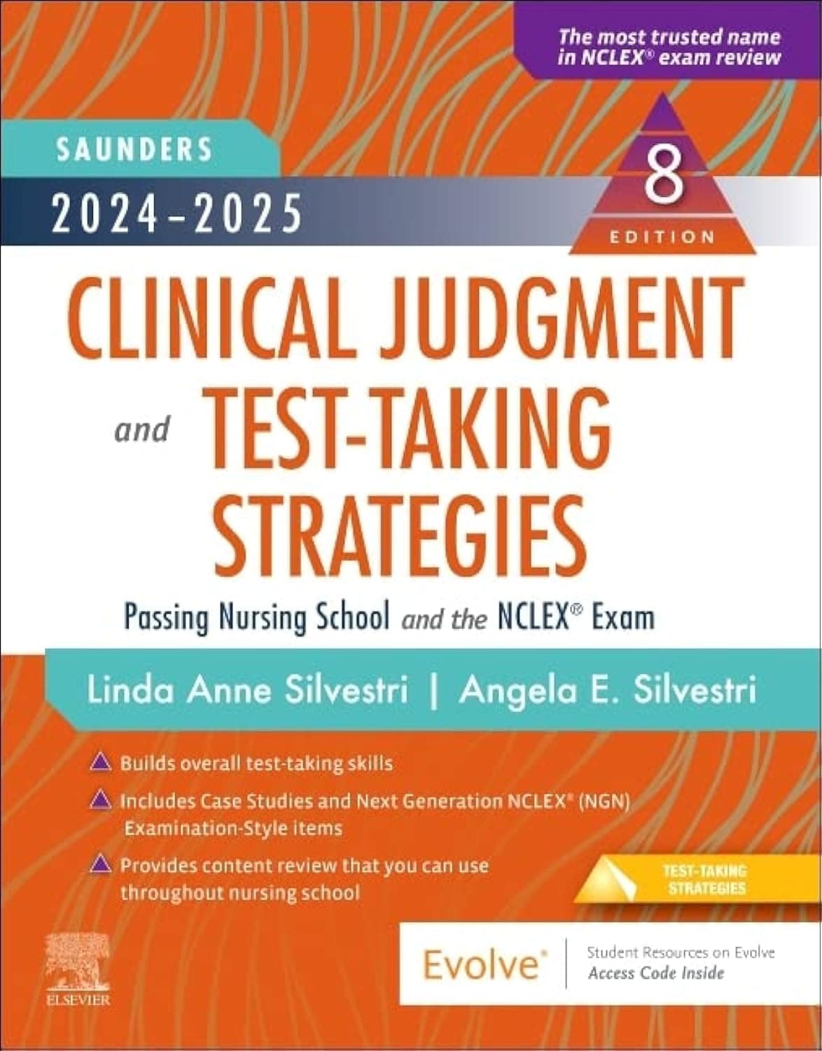 2024-2025 Saunders Clinical Judgment and Test-Taking Strategies: Passing Nursing School and the NCLEX® Exam (Saunders Strategies for Success for the NCLEX Examination) - Linda Anne Silvestri