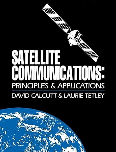 Satellite Communications: Principles and Applications - David Calcutt