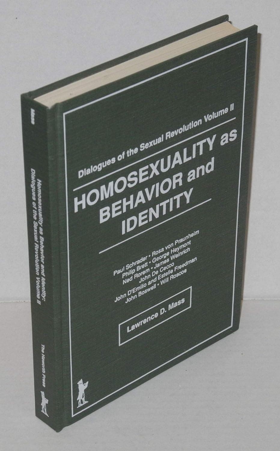 Homosexuality as Behavior and Identity: Dialogues of the Sexual Revolution - Volume II (Haworth Gay & Lesbian Studies) - Lawrence Mass