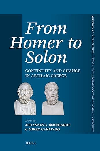 From Homer to Solon: Continuity and Change in Archaic Greece (Mnemosyne, Supplements, 454) - Homer