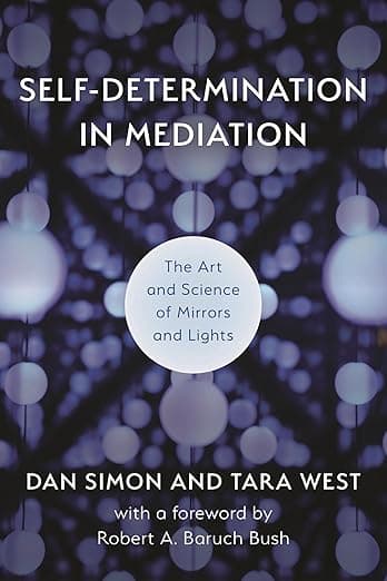 Self-Determination in Mediation (Acr Practitioner's Guide) - Rowman & Littlefield Publishers