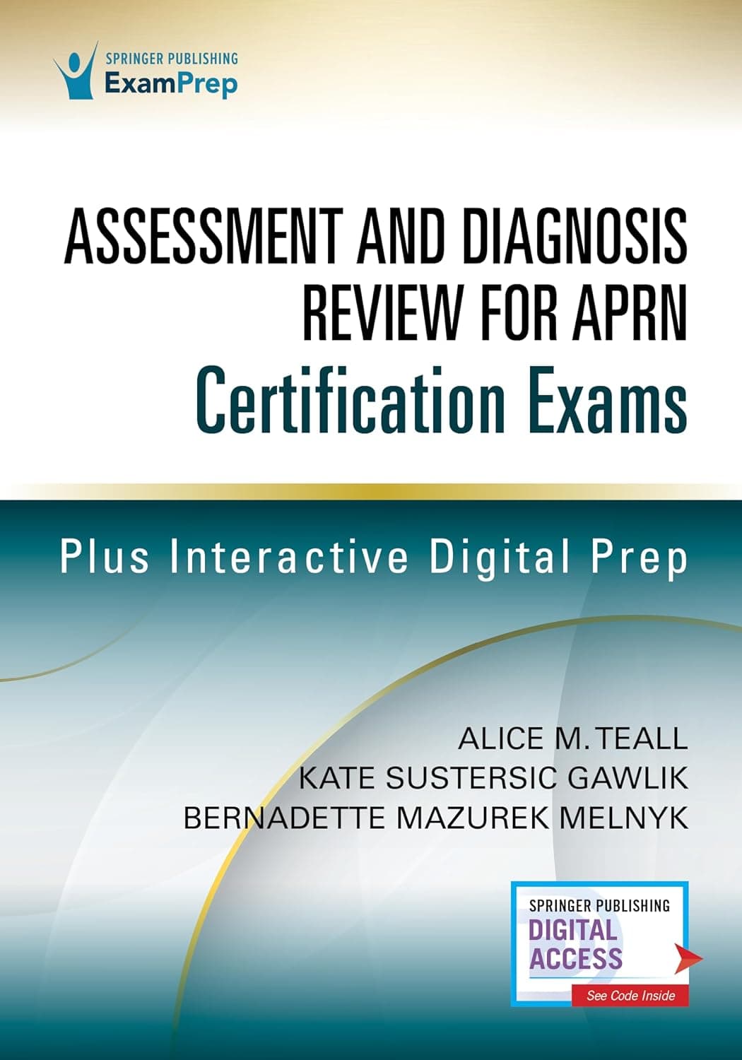 Assessment and Diagnosis Review for Advanced Practice Nursing Certification Exams 1st Edition – Nurse Practitioner Review Book That Includes Digital Content Via ExamPrepConnect - Bernadette Mazurek Melnyk PhD  APRN-CNP  FAANP  FNAP  FAAN