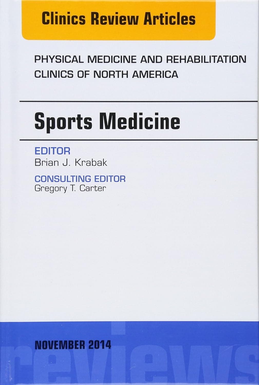 Sports Medicine, An Issue of Physical Medicine and Rehabilitation Clinics of North America (Volume 25-4) (The Clinics: Internal Medicine, Volume 25-4)