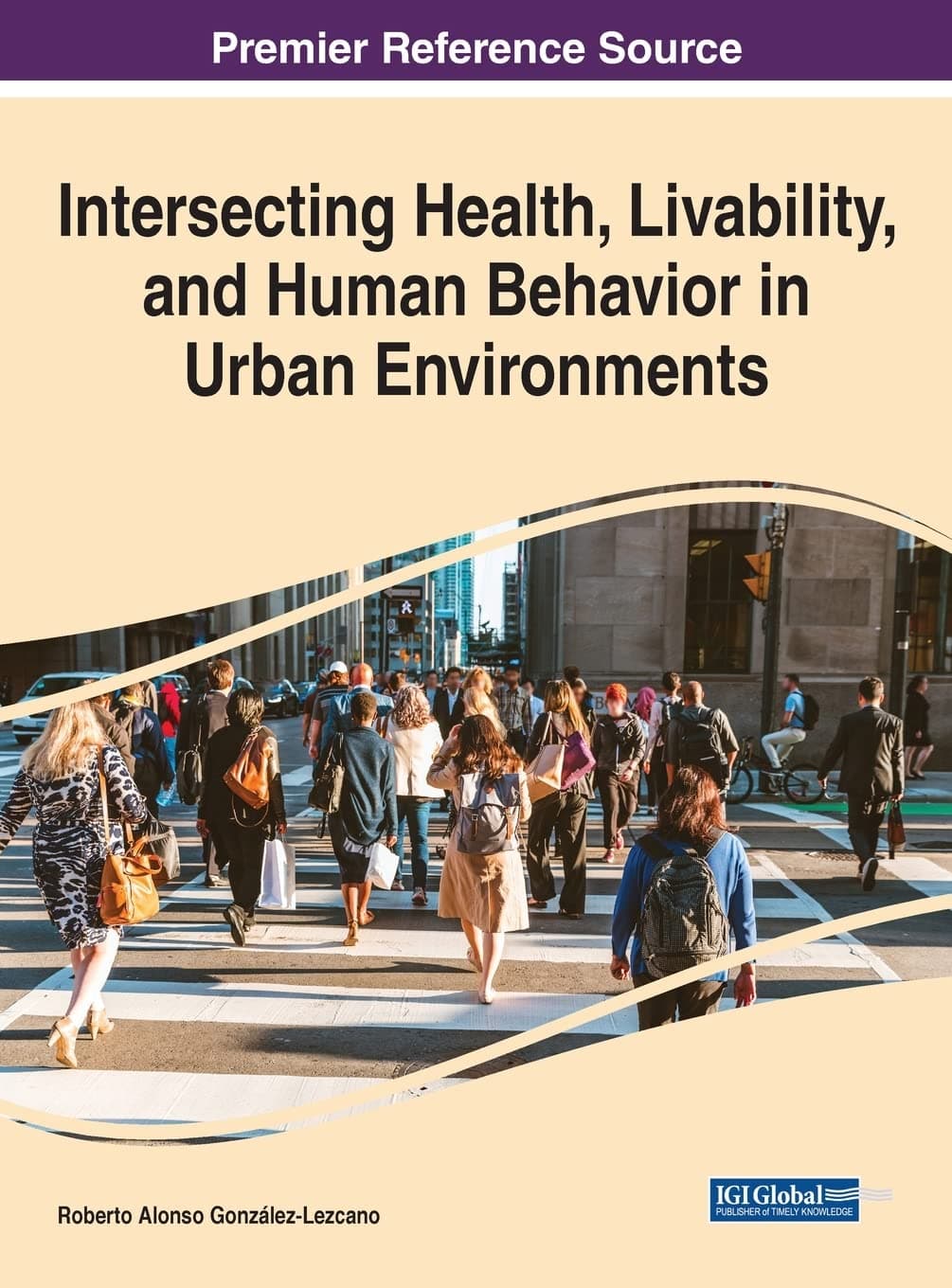 Intersecting Health, Livability, and Human Behavior in Urban Environments - Igi Global